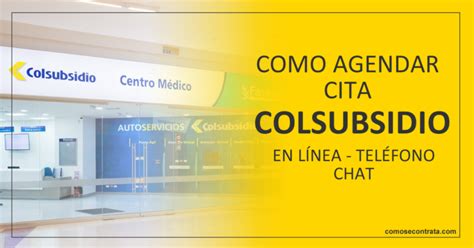 colsubsidio cita|Citas Médicas Colsubsidio por Teléfono, Internet y。